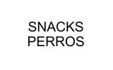 Snacks/premios/chuches